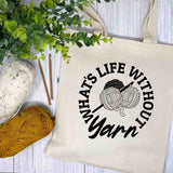 What's Life Without Yarn Recycled Canvas Tote Bag