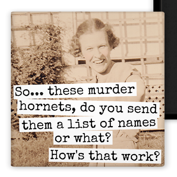 MAGNET. So... These Murder Hornets, Do You Send Them A List