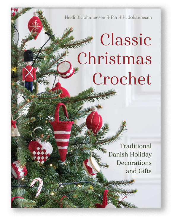 Classic Christmas Crochet: Traditional Danish Holiday Decorations and Gifts