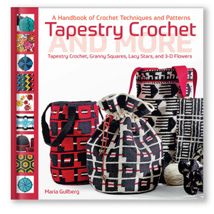 Tapestry Crochet And More: A Handbook of Crochet Techniques and Patterns