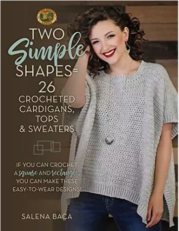 Two Simple Shapes = 26 Crocheted Cardigans, Tops & Sweaters