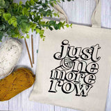 Just One More Row Recycled Canvas Tote Bag, Yarn Shop