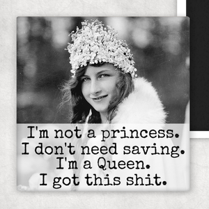 Fridge Magnet. I'm Not A Princess. I Don't Need Saving...