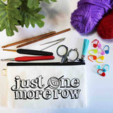 Just One More Row Small Canvas Pouch Bag, Crochet, Custom: Design only