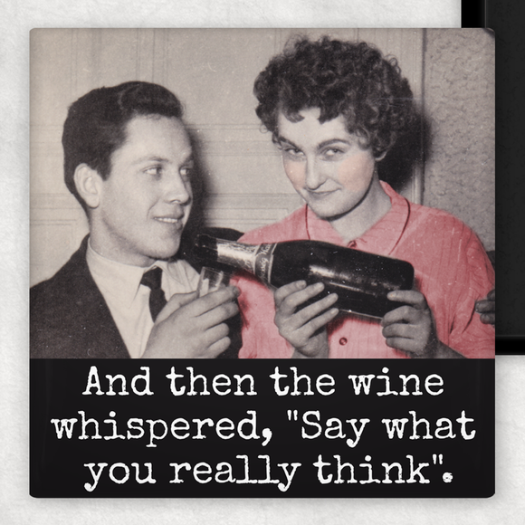 Funny Magnet. And Then The Wine Whispered...