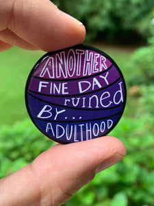 Adulthood Stinks {button}