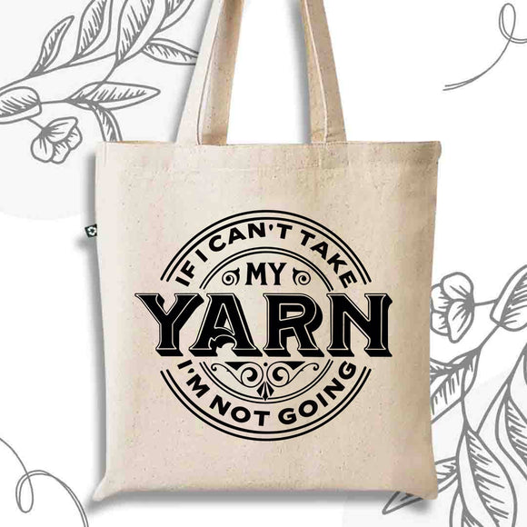 If I Can't Take My Yarn Recycled Canvas Tote Bag