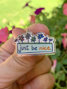 Just Be Nice Pin