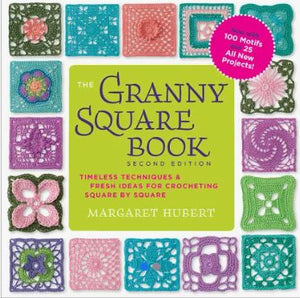 The Granny Square Book, 2nd Ed, Margaret Hubert