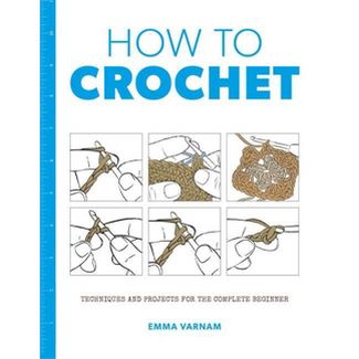 How to Crochet, by Emma Varnam