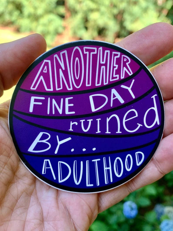 Adulthood Stinks {sticker}