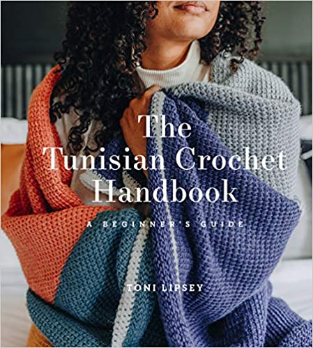 The Tunisian Crochet Handbook: A Beginner’s Guide, Toni Lipsey